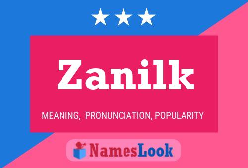 Pôster do nome Zanilk