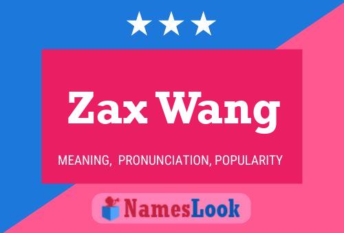 Pôster do nome Zax Wang