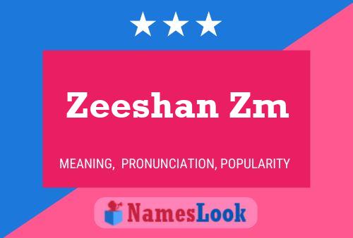 Pôster do nome Zeeshan Zm