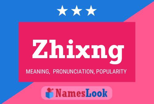 Pôster do nome Zhixng