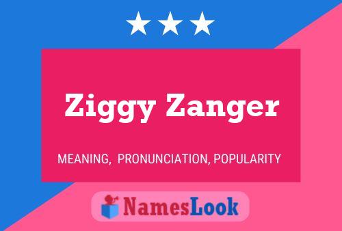 Pôster do nome Ziggy Zanger