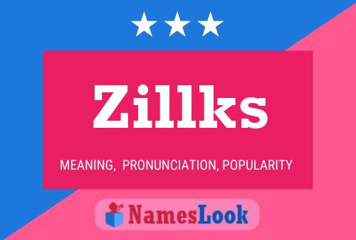 Pôster do nome Zillks