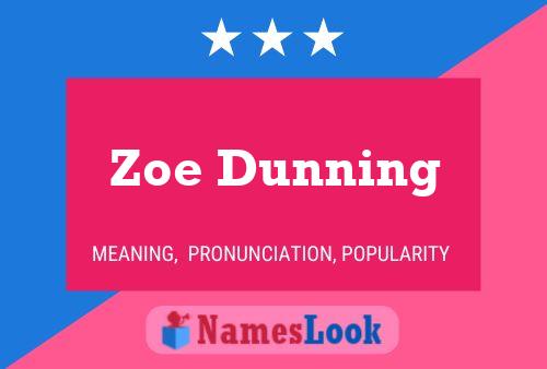 Pôster do nome Zoe Dunning