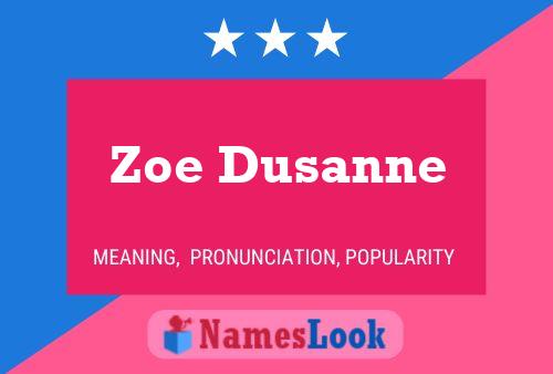 Pôster do nome Zoe Dusanne