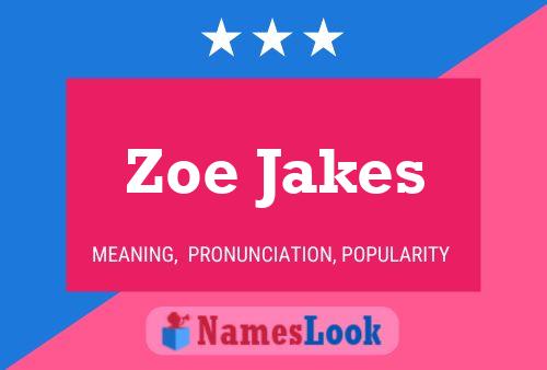 Pôster do nome Zoe Jakes