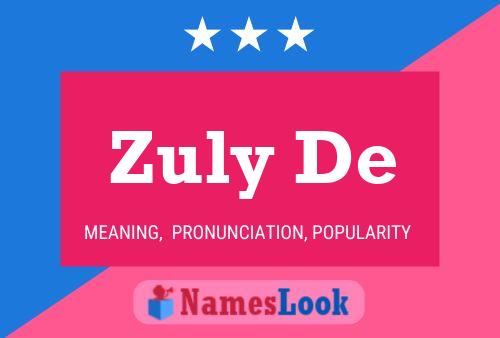 Pôster do nome Zuly De